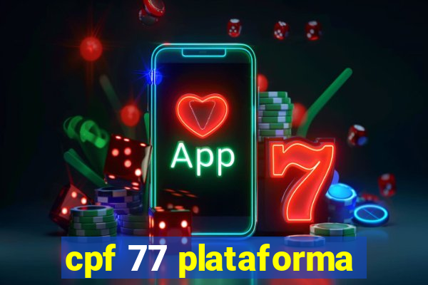 cpf 77 plataforma